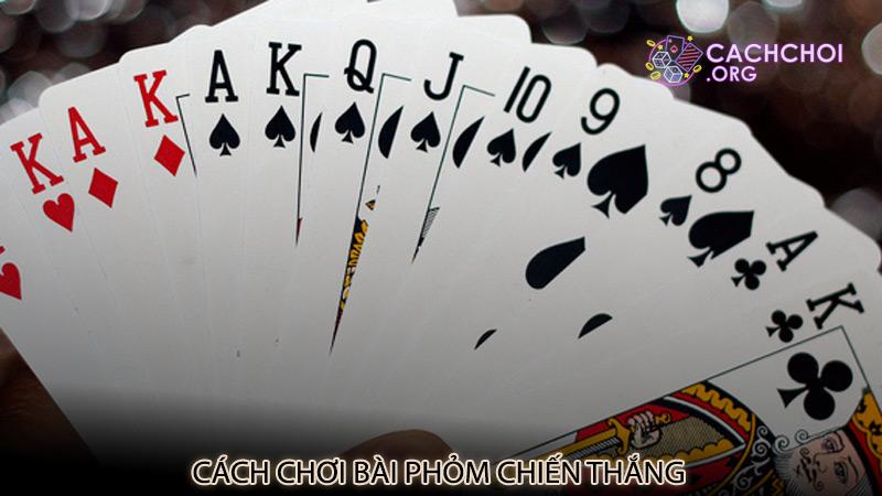 Cách chơi bài phỏm chiến thắng