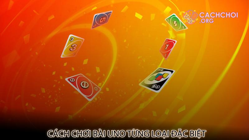 Cách chơi bài UNO từng loại đặc biệt