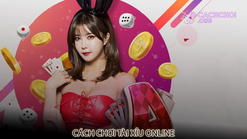 Cách chơi tài xỉu online