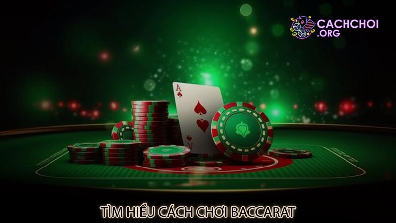 Tìm hiểu cách chơi baccarat